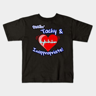 Tachy & Inappropriate Kids T-Shirt